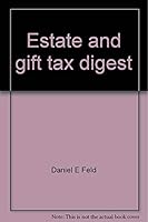 Estate and gift tax digest 0791317307 Book Cover