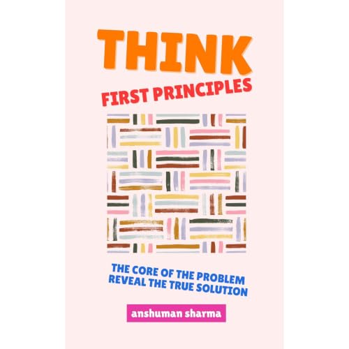 Think, First Principles Audiobook By Anshuman Sharma cover art