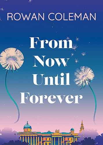From Now Until Forever: Amazon.co.uk: Coleman, Rowan, Mcalpine, Helen