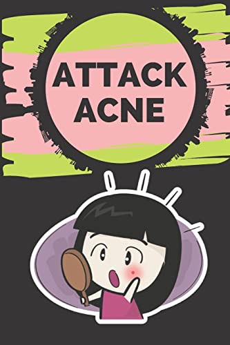 ATTACK ACNE!: Alles, was Sie wissen müssen, um Ihre Akne schnell, einfach und natürlich zu heilen! (German Edition)