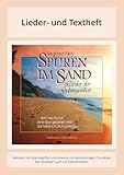 Spuren im Sand - Lieder der Geborgenheit: Lieder- und Textheft: 36 Seiten · A5 Heft · Melodien und Text mit Gitarrengriffen, Solistische Stimmen und Chorbearbeitungen und Instrumentalstimmen - Siegfried Fietz, Margaret Fishback Powers, Rainer-Maria Rilke, Hermann Hesse, Elli Michler, Friedrich-Christoph Oetinger, Theresia von Avila, Doc Müller, Paul Josef Nardini, Carola Beermann, Erich Bopp, Rolf Krenzer, Hermann Schulze-Berndt Bearbeitung: Siegfried Fietz, Stefan Weyel Mitwirkende: Siegfried Fietz 