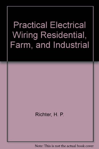 Practical Electrical Wiring Residential, Farm, ... B00213MHQ4 Book Cover