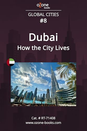 Dubai: How the City Lives (Global Cities: Life in the World's Beating Hearts)