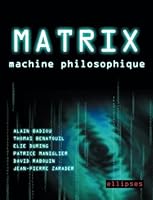 Matrix : Machine philosophique 2729818413 Book Cover