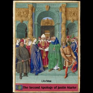 『Second Apology of Justin Martyr - Section 1: Chapters 1-7』のカバーアート