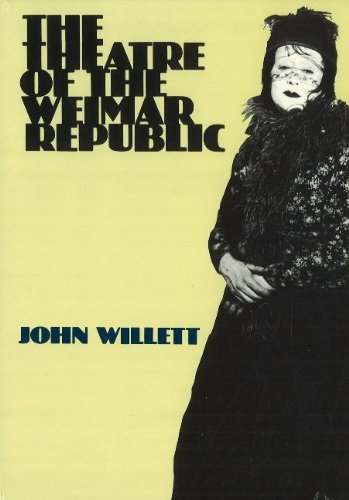 The Theatre of the Weimar Republic The Theatre of the Weimar Republic