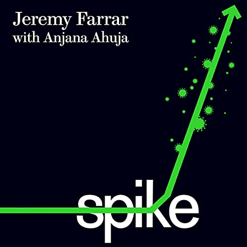 Spike by Jeremy Farrar, Anjana Ahuja episode artwork