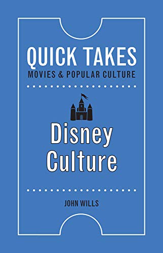 Disney Culture (Quick Takes: Movies and Popular Culture)