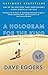 A Hologram for the King: A Novel