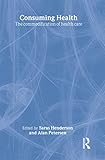 Consuming Health: The Commodification of Health Care