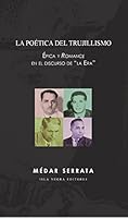 La poética del trujillismo: Épica y romance en el discurso de "la Era" 9945581872 Book Cover