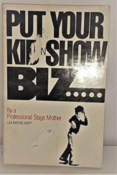 Paperback Put your kid in show biz Book