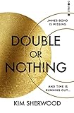 Double or Nothing: An explosive new 2022 spy thriller novel, blowing the world of James Bond wide open! (Latest official 007)
