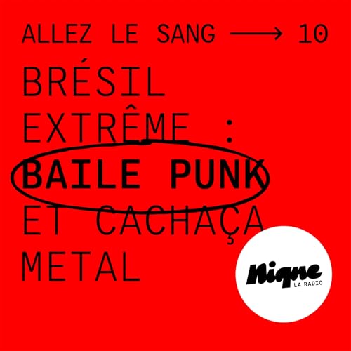 Br&eacute;sil extr&ecirc;me : baile punk et cacha&ccedil;a metal