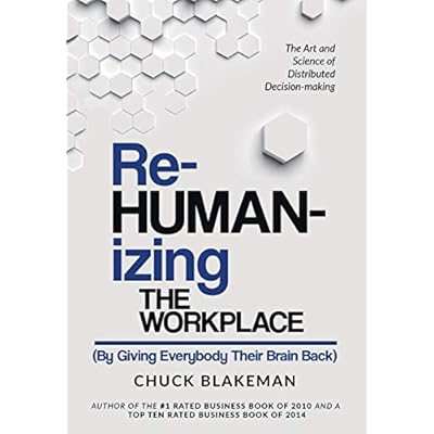 Rehumanizng the Workplace: By Giving Everybody Their Brain Back