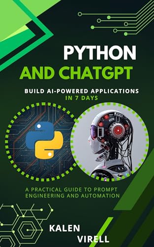 Python and ChatGPT : Build AI-Powered Applications in 7 Days (English Edition)