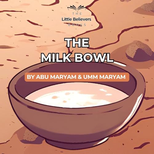 The Milk Bowl by Abu Maryam, Umm Maryam episode artwork