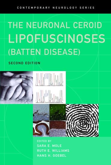 The Neuronal Ceroid Lipofuscinoses (Batten Disease): 78 Hardcover – Illustrated, 10 March 2011