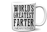 World's Greatest Farter I Mean Father White Coffee Mug | Great Mug Gift for Father, Dad, Brother, Un