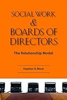 Social Work & Boards of Directors: The Relationship Model 1933478934 Book Cover