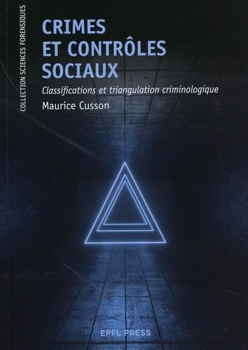 Crimes et contrôles sociaux: Classification et triangulation criminologique