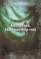Addresses. Membership Roll 551945888X Book Cover