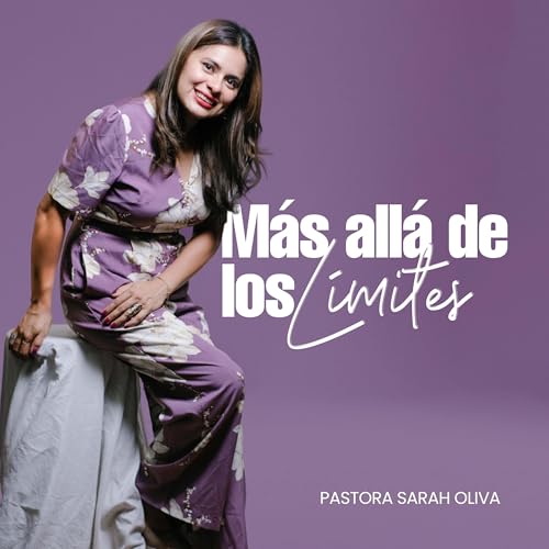 M&aacute;s all&aacute; de los l&iacute;mites - Pastora Sarah Oliva