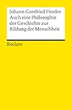 Auch eine Philosophie der Geschichte zur Bildung der Menschheit (Reclams Universal-Bibliothek) - Herausgeber: Hans D Irmscher Johann G Herder  Auch eine Philosophie der Geschichte zur Bildung der Menschheit (Reclams Universal-Bibliothek) - Herausgeber: Hans D Irmscher Johann G Herder