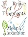 In Praise of Fragments