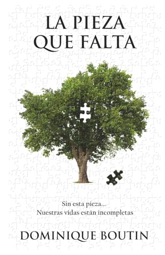 La pieza que falta: Sin esta pieza... Nuestras vidas estan incompletas.