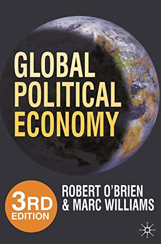 Global Political Economy, 3rd Edition: Evolution and Dynamics