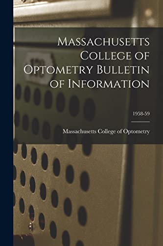 Massachusetts College of Optometry Bulletin of Information; 1958-59