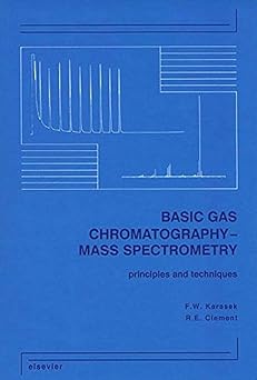 Basic Gas Chromatography-Mass Spectrometry: Principles and Techniques book cover