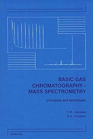 Basic Gas Chromatography-Mass Spectrometry: Principles and Techniques Illustrated Edition book cover