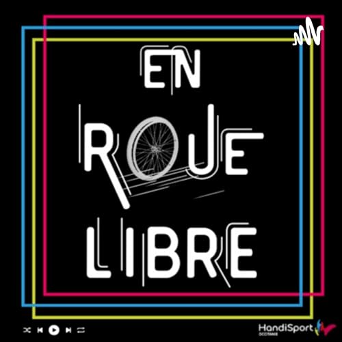 En Roue Libre Podcast Por Comité Régional Handisport Occitanie arte de portada