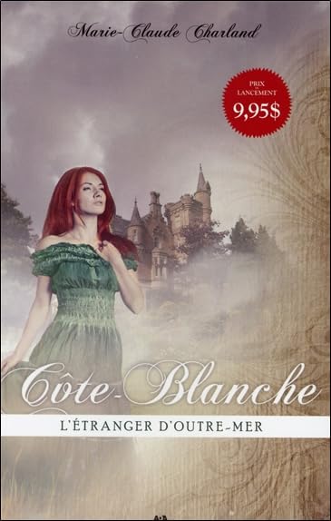 Côte-Blanche, tome 1 - L'étranger d'outre-mer [Mass Market Paperback] Charland, Marie-Claude