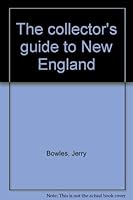 The collector's guide to New England 0911818464 Book Cover