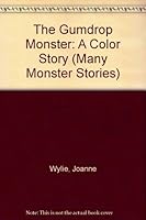 The Gumdrop Monster: A Color Story (Many Monster Stories) 0516044923 Book Cover