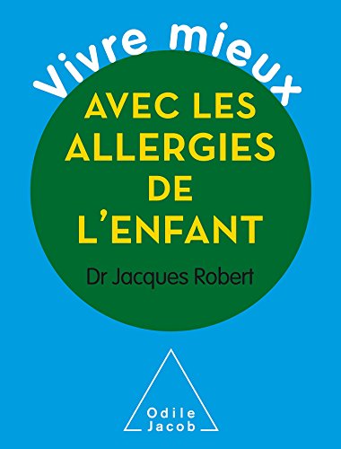 Télécharger Vivre mieux avec les allergies de l'enfant PDF