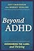 Beyond ADHD: Overcoming the Label and Thriving