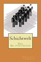 Schichtwelt: Der Sklaventreiber 1511864575 Book Cover