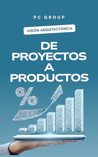 De Proyectos a Productos: Cómo Transformar Tu Visión Arquitectónica en Éxitos Empresariales