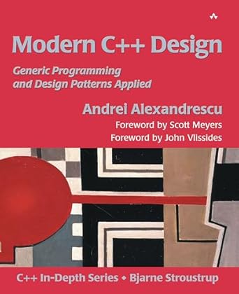 Modern C++ Design: Generic Programming and Design Patterns Applied (C++ ...