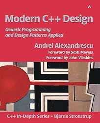 Modern C++ Design: Generic Programming and Design Patterns Applied (C++ In-Depth)