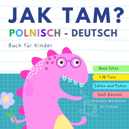 POLNISCH Deutsch für Kinder Basis Sätze, Tiere, Zahlen und Farben: Polskie ksiazki po polsku dla dzieci, Polnisch lernen für Anfänger, Bücher auf polnisch