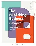 The Publishing Business: A Guide to Starting Out and Getting On (Creative Careers)