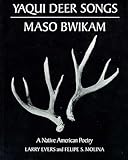 Yaqui Deer Songs/Maso Bwikam: A Native American Poetry (Volume 14) (Sun Tracks)