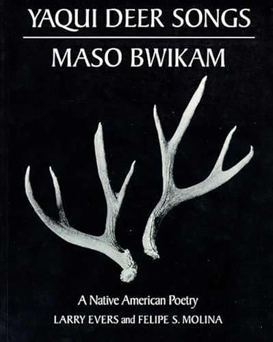 Yaqui Deer Songs/Maso Bwikam: A Native American Poetry (Volume 14) (Sun Tracks)