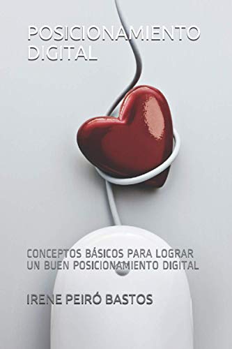 POSICIONAMIENTO DIGITAL: CONCEPTOS BÁSICOS PARA LOGRAR UN BUEN POSICIONAMIENTO DIGITAL (MARKETING DIGITAL)