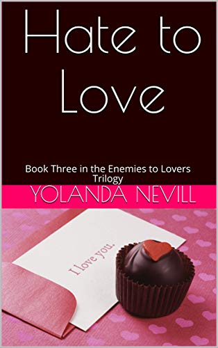 Hate to Love: Book Three in the Enemies to Lovers Trilogy eBook ...